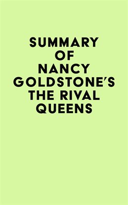 Cover image for Summary of Nancy Goldstone's The Rival Queens