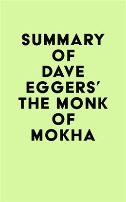 Cover image for Summary of Dave Eggers' The Monk of Mokha