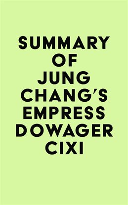 Cover image for Summary of Jung Chang's Empress Dowager Cixi