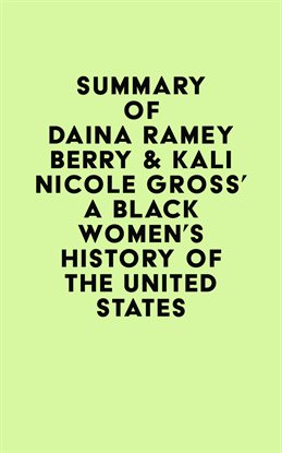 Imagen de portada para Summary of Daina Ramey Berry & Kali Nicole Gross' A Black Women's History of the United States