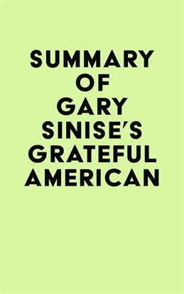 Cover image for Summary of Gary Sinise's Grateful American