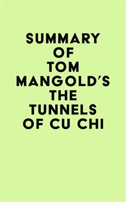 Cover image for Summary of Tom Mangold's The Tunnels of Cu Chi