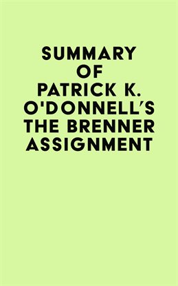 Imagen de portada para Summary of Patrick K. O'Donnell's The Brenner Assignment