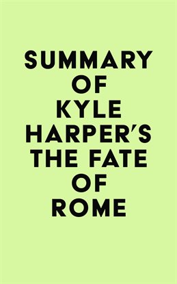 Imagen de portada para Summary of Kyle Harper's The Fate of Rome