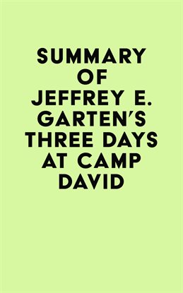 Cover image for Summary of Jeffrey E. Garten's Three Days at Camp David