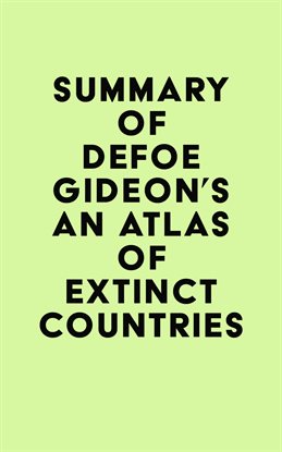 Cover image for Summary of Defoe Gideon's An Atlas of Extinct Countries