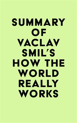 Cover image for Summary of Vaclav Smil's How the World Really Works