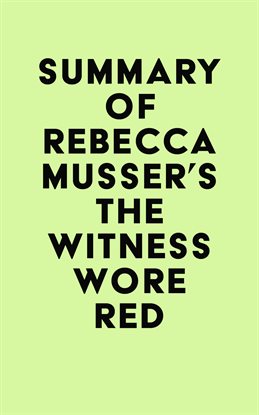 Cover image for Summary of Rebecca Musser's The Witness Wore Red