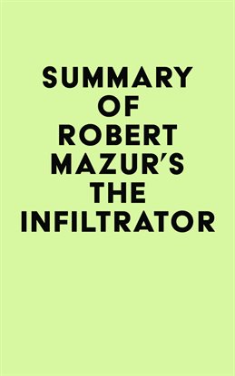 Cover image for Summary of Robert Mazur's The Infiltrator