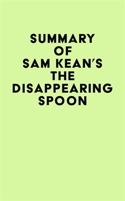 Cover image for Summary of Sam Kean's The Disappearing Spoon