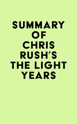 Cover image for Summary of Chris Rush's The Light Years