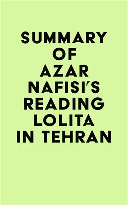 Cover image for Summary of Azar Nafisi's Reading Lolita in Tehran