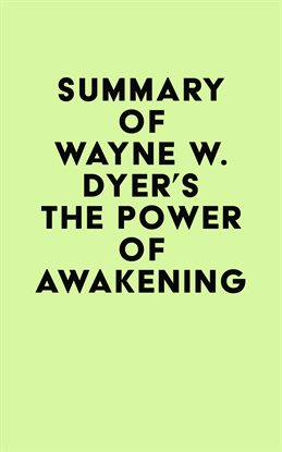 Cover image for Summary of Wayne W. Dyer's The Power of Awakening