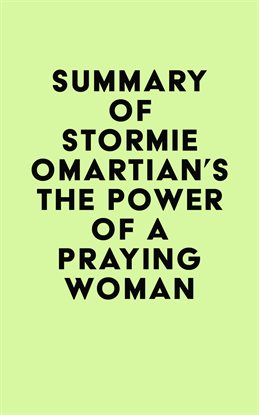 Cover image for Summary of Stormie Omartian's The Power of a Praying® Woman