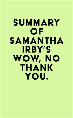 Cover image for Summary of Samantha Irby's Wow, No Thank You.