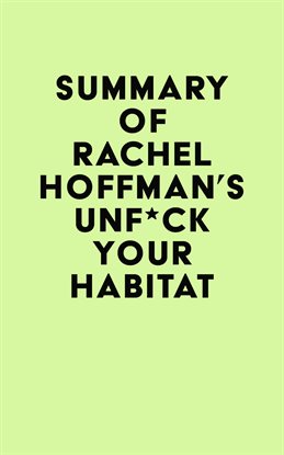 Cover image for Summary of Rachel Hoffman's Unf**k Your Habitat