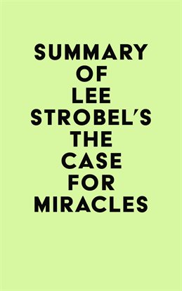 Cover image for Summary of Lee Strobel's The Case for Miracles