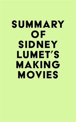 Cover image for Summary of Sidney Lumet's Making Movies