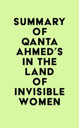Imagen de portada para Summary of Qanta Ahmed's In the Land of Invisible Women