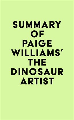 Cover image for Summary of Paige Williams's The Dinosaur Artist
