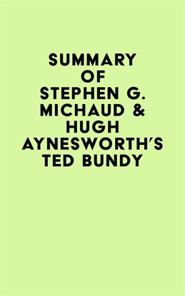 Cover image for Summary of Stephen G. Michaud & Hugh Aynesworth's Ted Bundy
