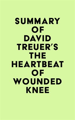 Cover image for Summary of David Treuer's The Heartbeat of Wounded Knee