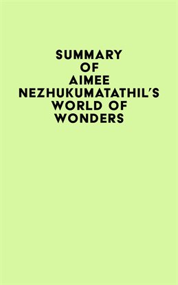Cover image for Summary of Aimee Nezhukumatathil's World of Wonders