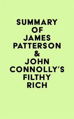 Cover image for Summary of James Patterson & John Connolly's Filthy Rich