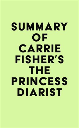 Cover image for Summary of Carrie Fisher's The Princess Diarist