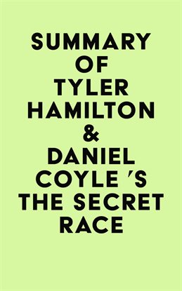 Cover image for Summary of Tyler Hamilton & Daniel Coyle‘s the Secret Race