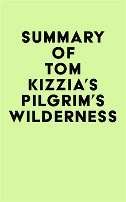 Cover image for Summary of Tom Kizzia's Pilgrim's Wilderness