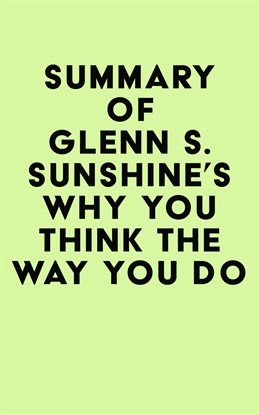 Cover image for Summary of Glenn S. Sunshine's Why You Think the Way You Do