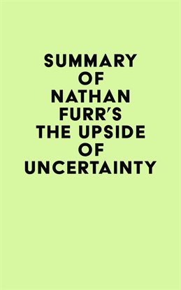 Cover image for Summary of Nathan Furr's The Upside of Uncertainty