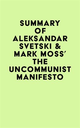 Cover image for Summary of Aleksandar Svetski & Mark Moss's The UnCommunist Manifesto