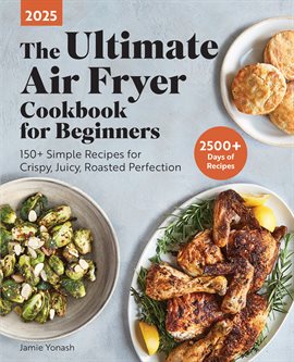 Cover image for The Ultimate Air Fryer Cookbook for Beginners 2025