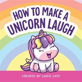 Cover image for How to Make a Unicorn Laugh