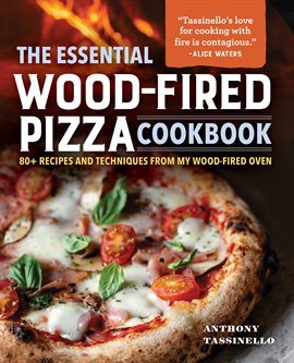 Imagen de portada para The Essential Wood-Fired Pizza Cookbook