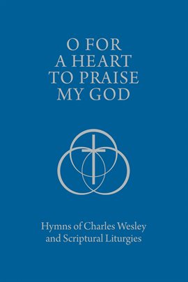 Cover image for O for a Heart to Praise My God