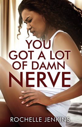Cover image for You Got a Lot of Damn Nerve
