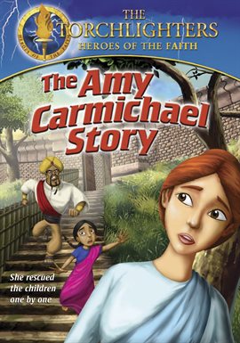 Cover image for Torchlighters - The Amy Carmichael Story