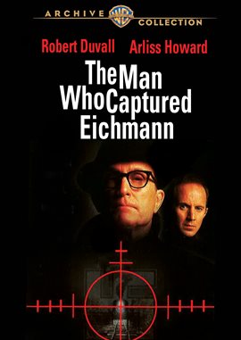 The Man Who Captured Eichmann