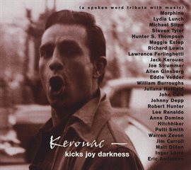 Cover image for Kerouac - Kicks Joy Darkness (a Spoken Word Tribute With Music)