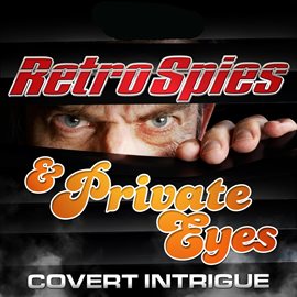 Imagen de portada para Retro Spies and Private Eyes: Covert Intrigue