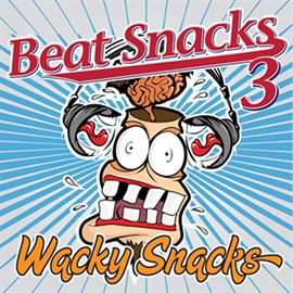 Cover image for Beat Snacks 3: Whacky Snacks