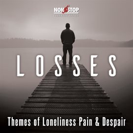 Cover image for Losses: Themes of Loneliness Pain & Despair