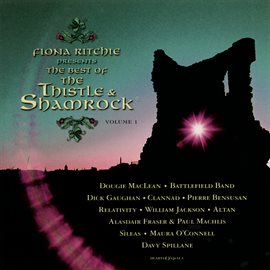 Imagen de portada para Fiona Ritchie Presents the Best of Thistle & Shamrock Volume 1