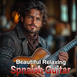 Cover image for Beautiful Relaxing Spnaish Guitar