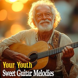 Cover image for Sweet Guitar Melodies Your Youth