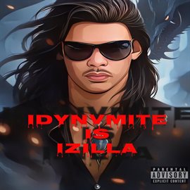 Cover image for IDYNVMITE IS IZILLA