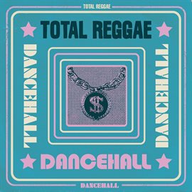 Cover image for Total Reggae: Dancehall